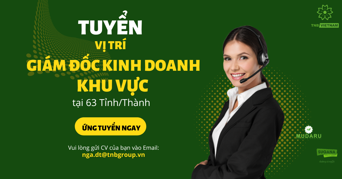 TNB Việt Nam mở rộng quy mô tuyển dụng lớn nhất trong năm vị trí Giám đốc kinh doanh khu vực tại 63 tỉnh thành cả nước