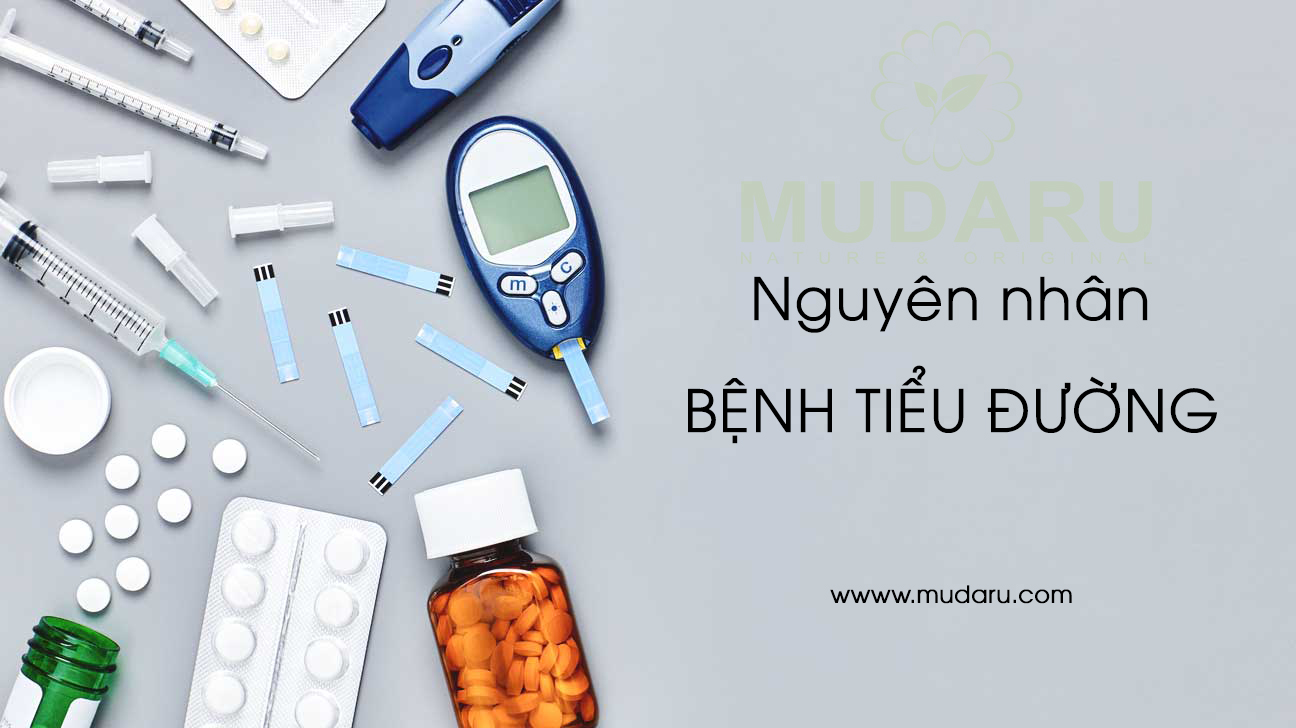 NGUYÊN NHÂN GÂY RA BỆNH TIỂU ĐƯỜNG?